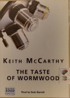 The Taste of Wormwood written by Keith McCarthy performed by Sean Barrett on MP3 CD (Unabridged)